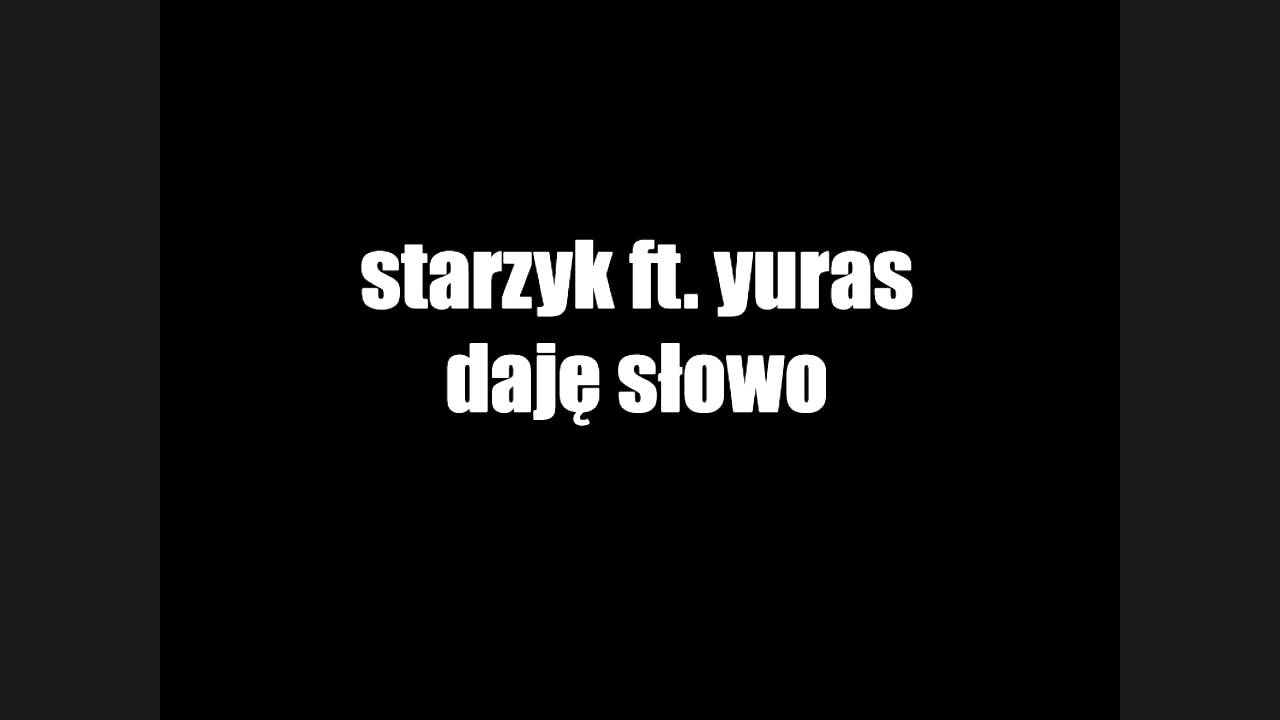 Starzyk ft. Yuras - Daję słowo