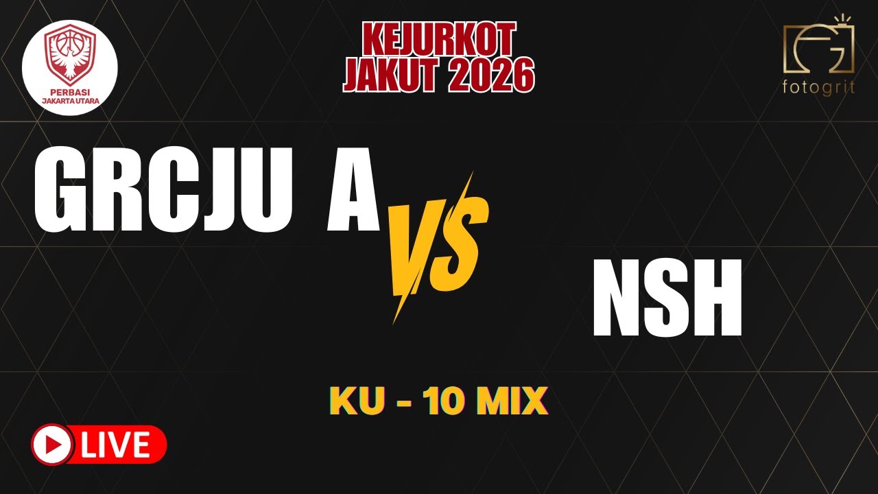 KEJURKOT JAKARTA UTARA 2026 | GRCJU A VS NSH - KU 10 MIX