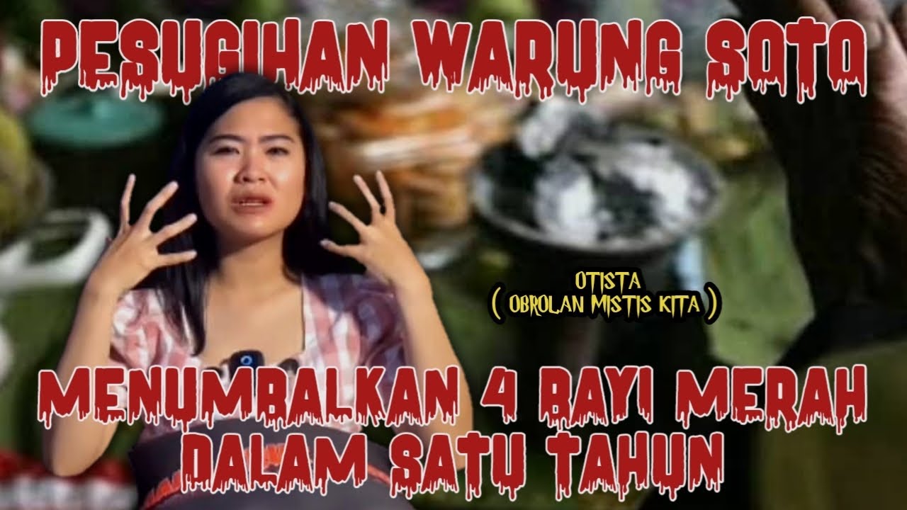 Pesugihan Soto Paling Laris Setahun Wajib Kasih Tumbal Empat B4y1 Merah !!