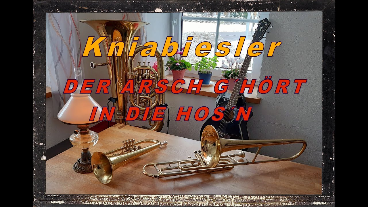 Der Arsch g´hört in die Hos´n - Kniabiesler - Volksmusik aus Rammingen