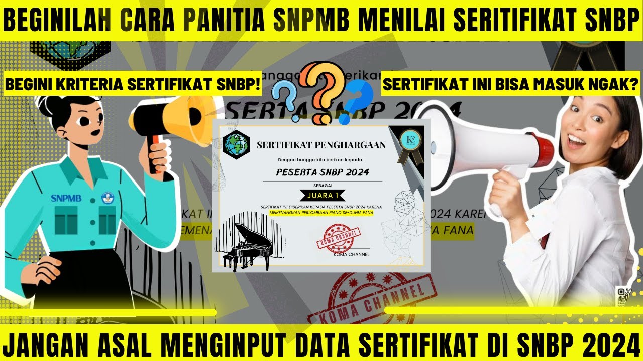 BEGINILAH CARA PANITIA SNPMB MENILAI SERTIFIKAT DI SNBP 2025, JANGAN ASAL MENGINPUT SERTIFIKAT!