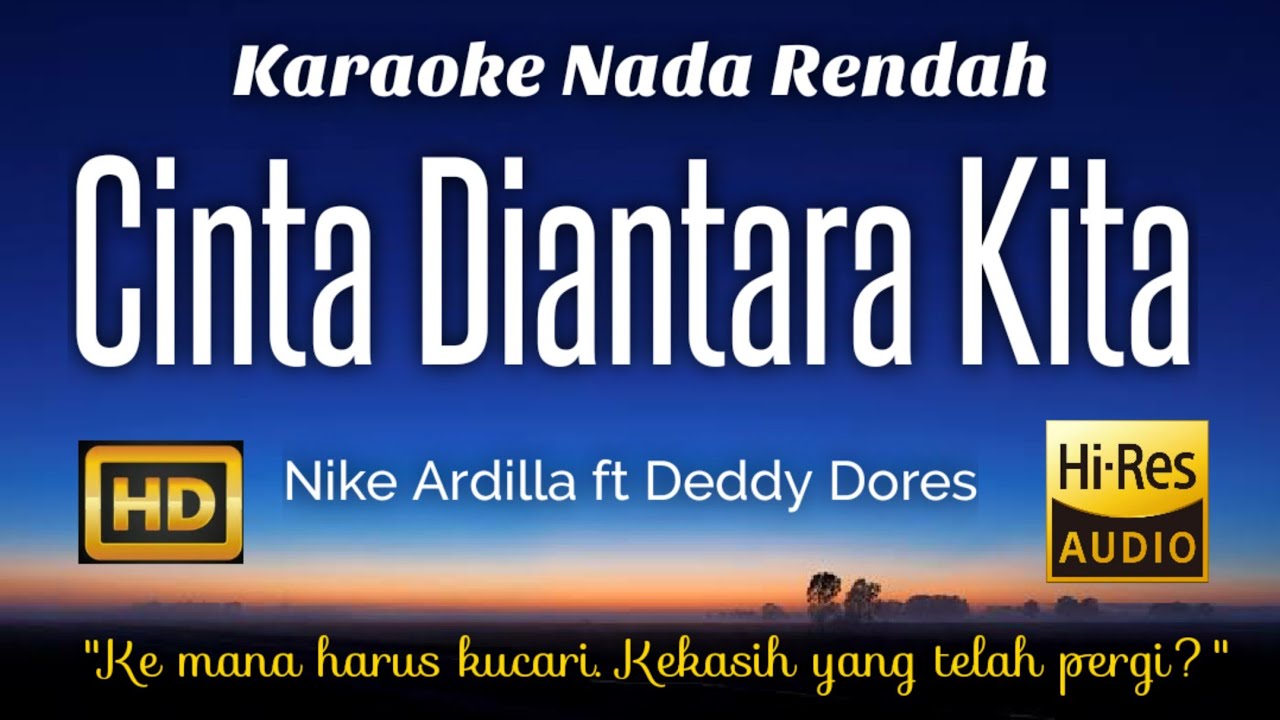 Nike Ardilla ft Deddy Dores - Cinta Diantara Kita Karaoke Lower Key Nada Rendah HD HQ