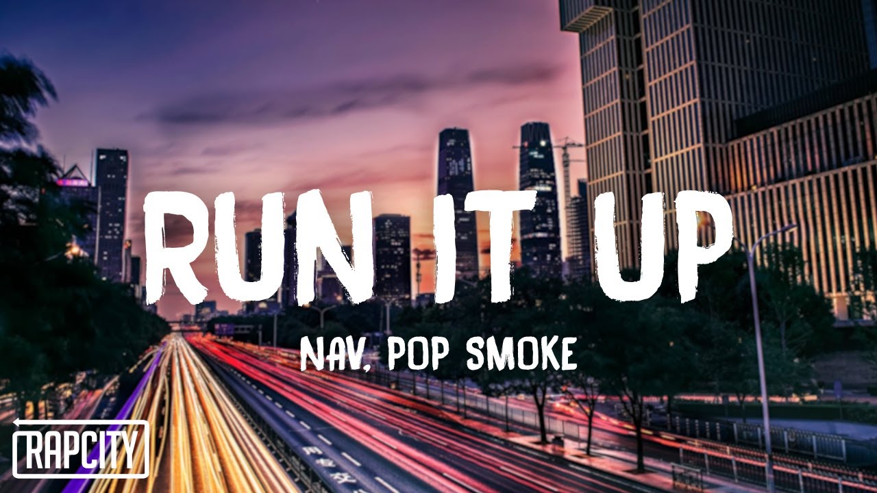 NAV - Run It Up ft. Pop Smoke (Lyrics)