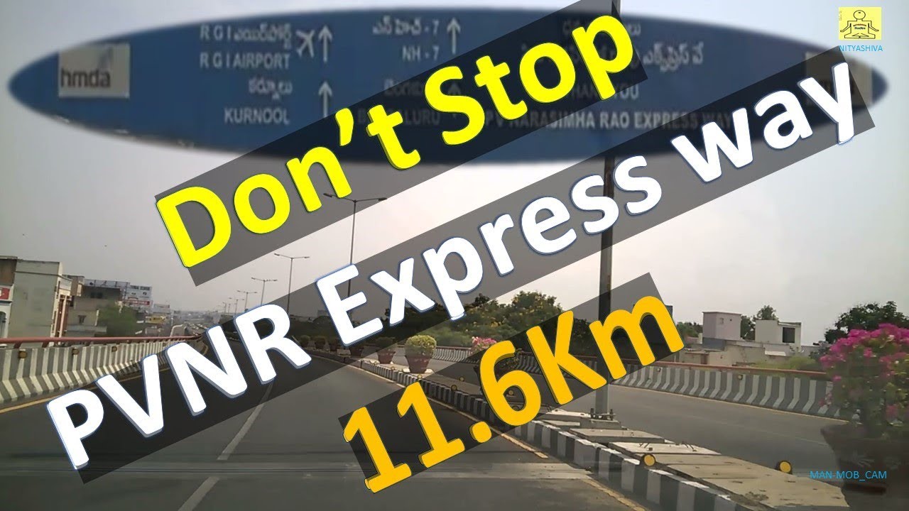 PVNR Express Way (11.6 Km), Hyderabad | Don't Stop