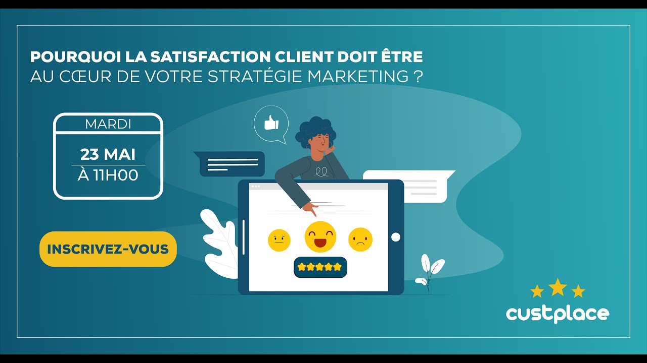 Webinaire: Pourquoi la satisfaction client doit être au cœur de votre stratégie marketing?