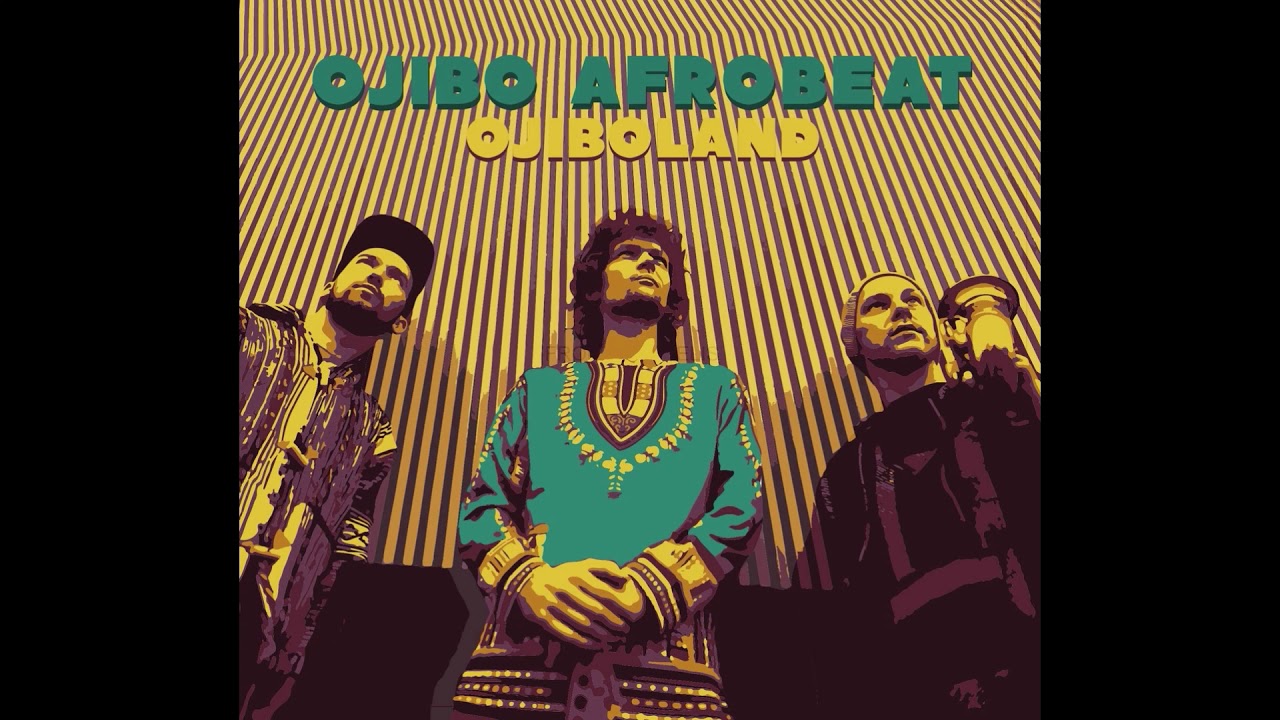 Ojibo Afrobeat - Ojiboland