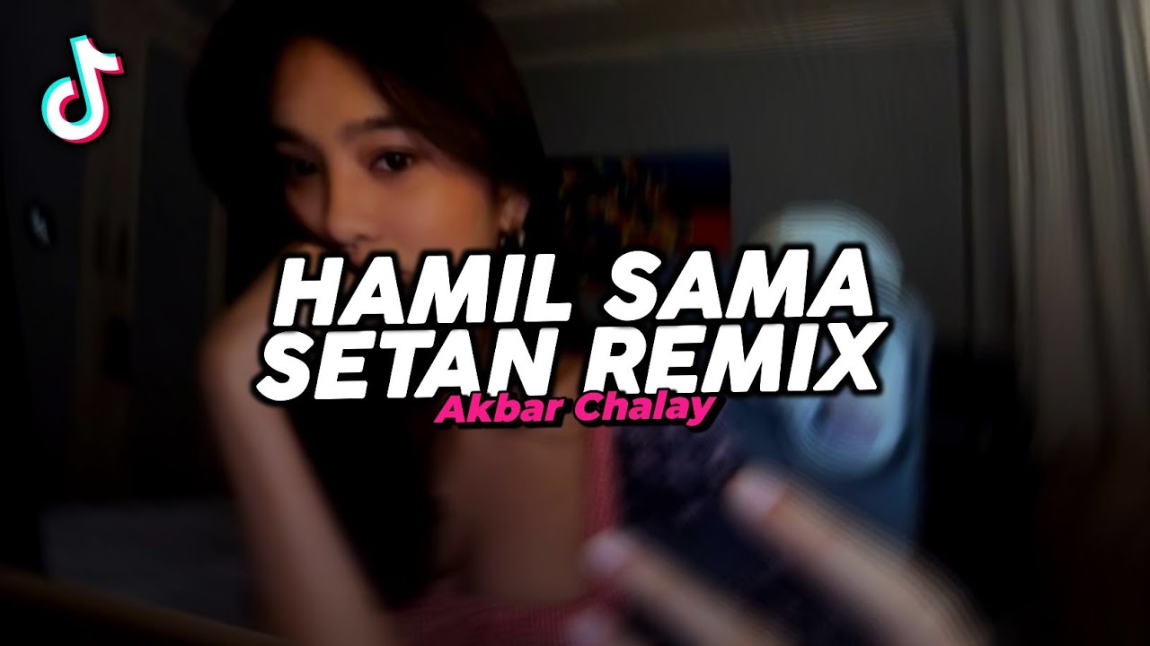 DJ HAMIL SAMA SETAN REMIX VIRAL FYP TIKTOK TERBARU 2026! Akbar Chalay