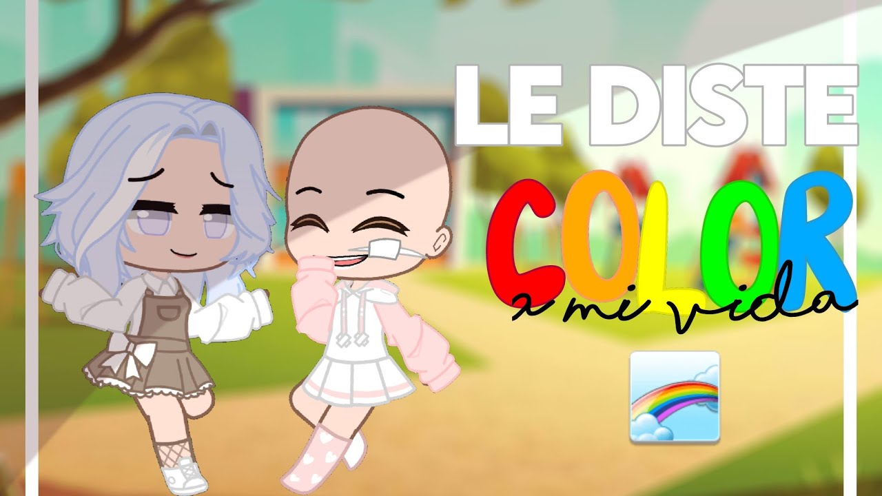 ❤🌈 Le diste color a mi vida🌈❤|| Mini Pelicula || ¡¡ORIGINAL!! |Gacha Club| {•caro studio•}