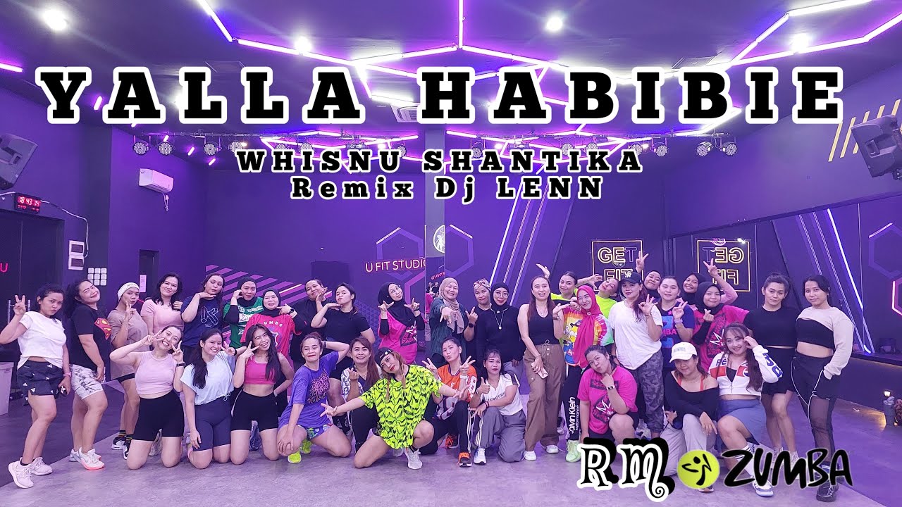 YALLA HABIBIE - WISNU SHANTIKA REMIX BY DJ LENN | RM ZUMBA & DANCE WORKOUT 