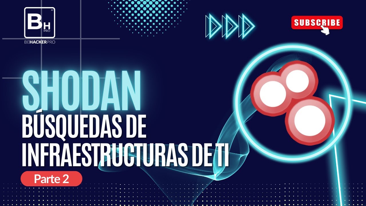 SHODAN- Búsquedas de Infraestructuras de TI Parte 2 - Be Hacker Pro