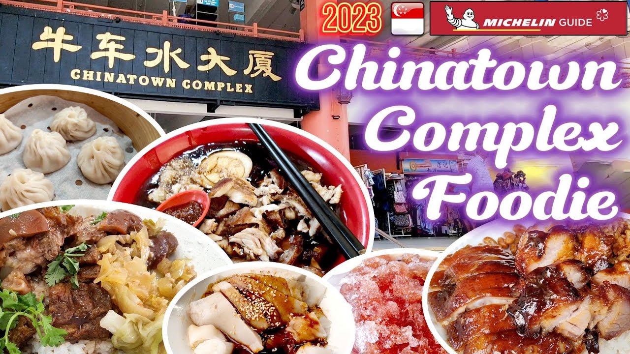 The Ultimate Guide To Chinatown Complex Food Centre SG  新加坡唐人街综合美食中心终极指南【2024】