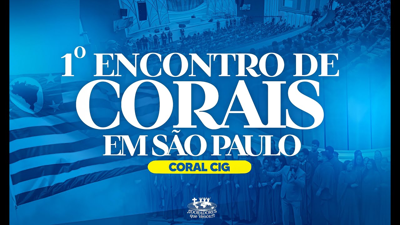 CORAL CIG - 1º ENCONTRO DE CORAIS EM SÃO PAULO - (19/10/2024)