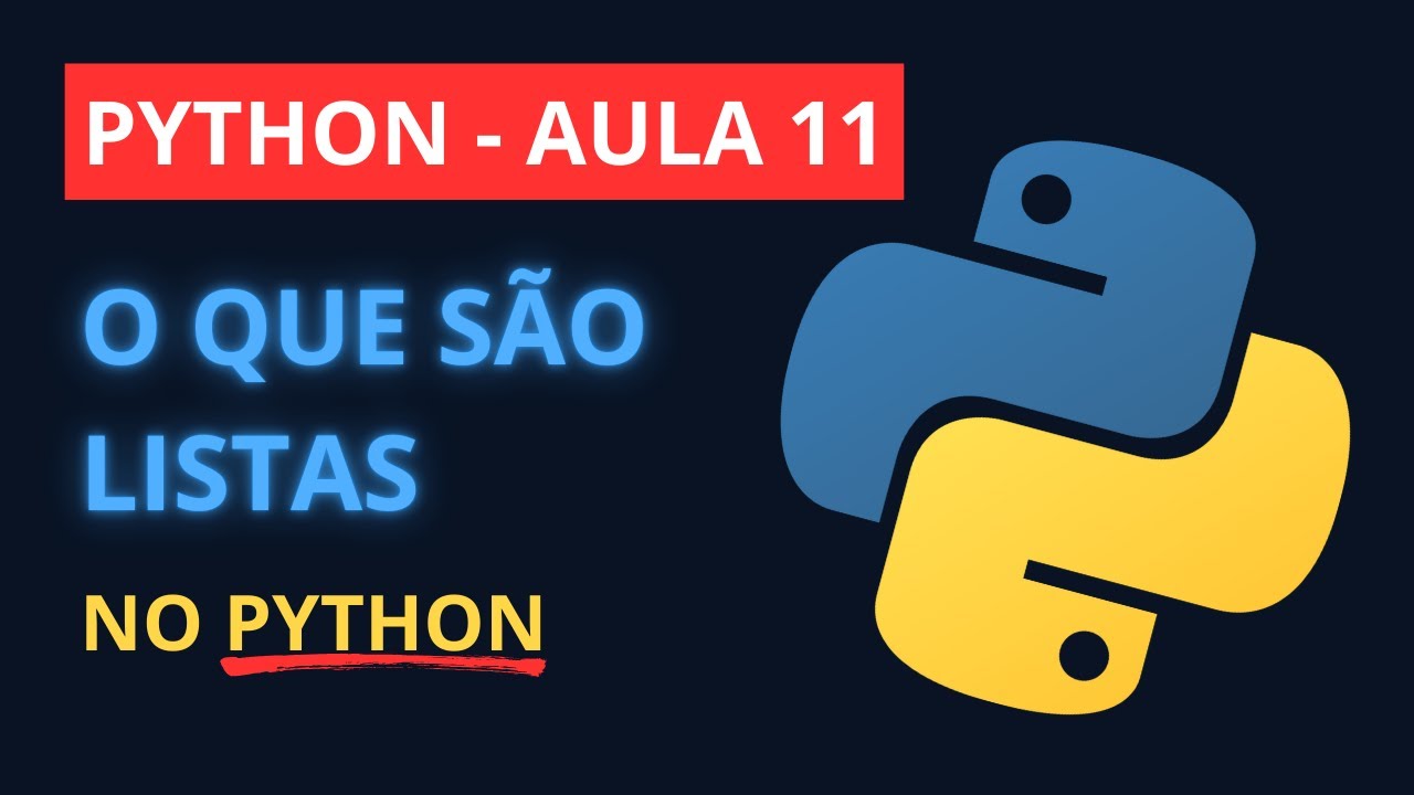 Aula 11 - Curso de Python Grátis | Dominando Listas em Python: O Guia Essencial (2025)