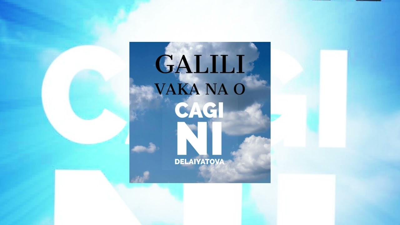 Cagi Ni Delaiyatova - Galili Vaka Na O (Audio)