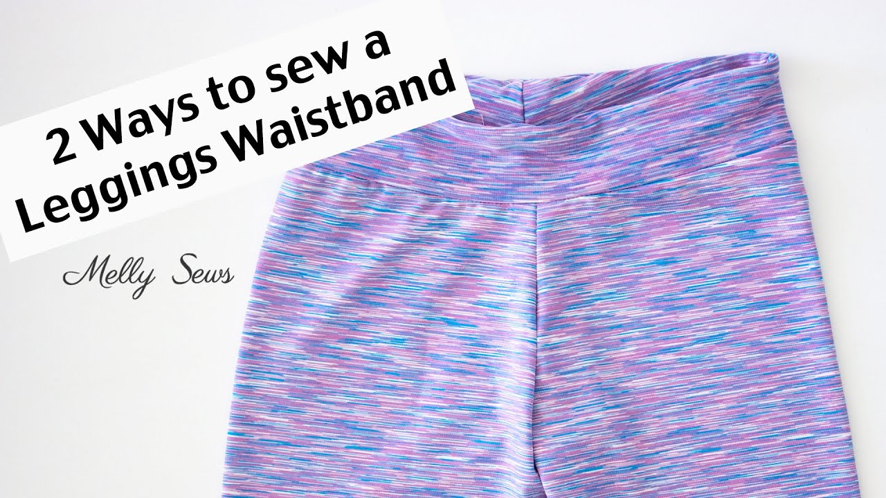 2 Ways to Sew a Waistband for Leggings - Yoga Waistband How To