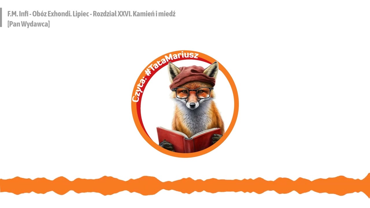 F.M. Infi - Obóz Exhondi. Lipiec - Rozdział XXVI. Kamień i miedź [Pan Wydawca]