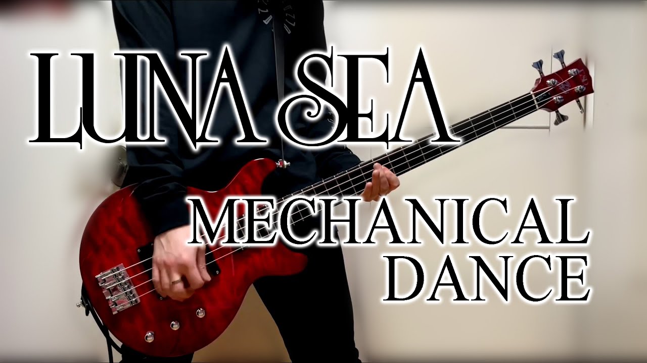 LUNA SEA - MECHANICAL DANCE Bass Cover