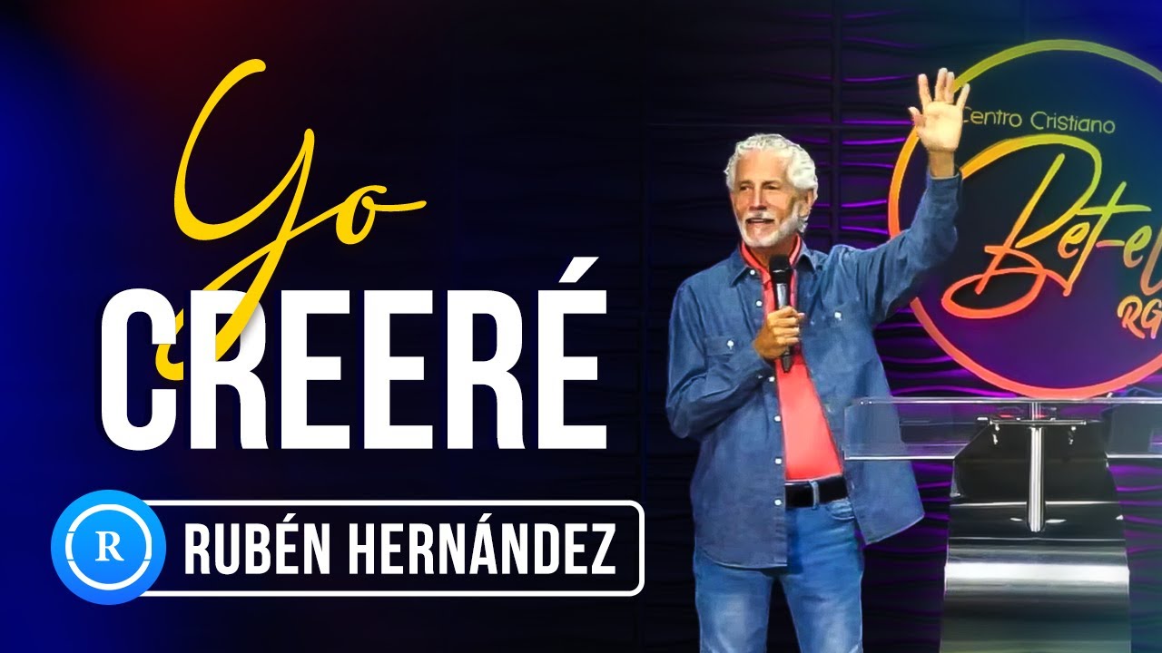 Yo Creeré - Apóstol Rubén Hernández 2023