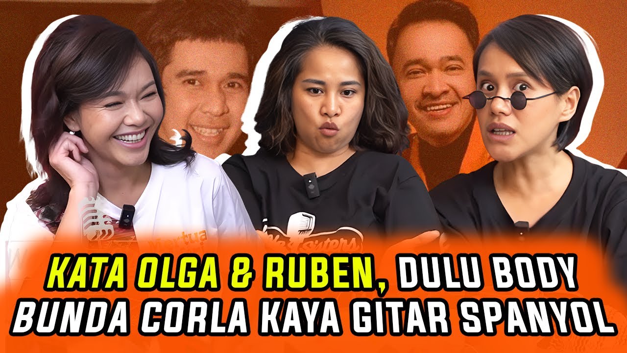 KATA OLGA & RUBEN, DULU BODY BUNDA CORLA KAYA GITAR SPANYOL | WaOde Sisters Ep 110 Part 1