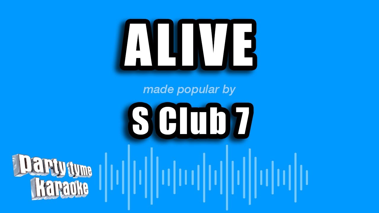 S Club 7 - Alive (Karaoke Version)