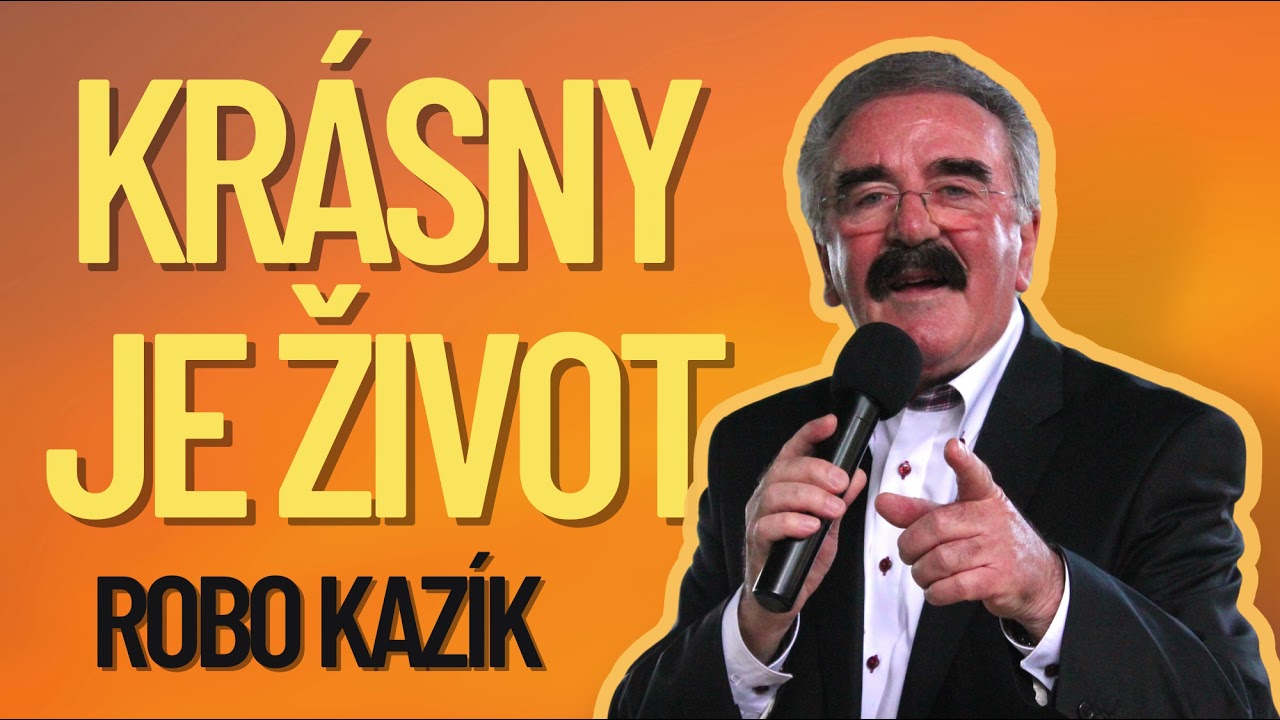 Robo Kazík - Krásny je život ❤️