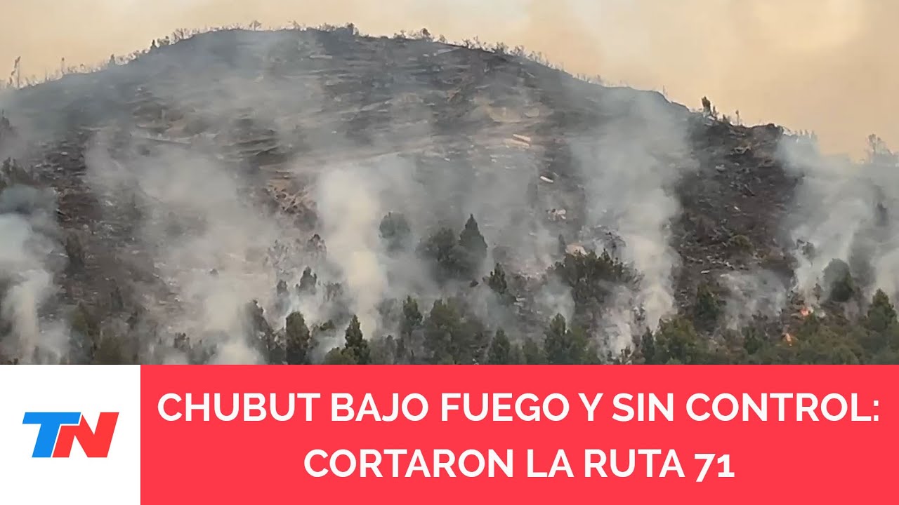 FUEGO SIN CONTROL EN CHUBUT: cortaron la ruta 71