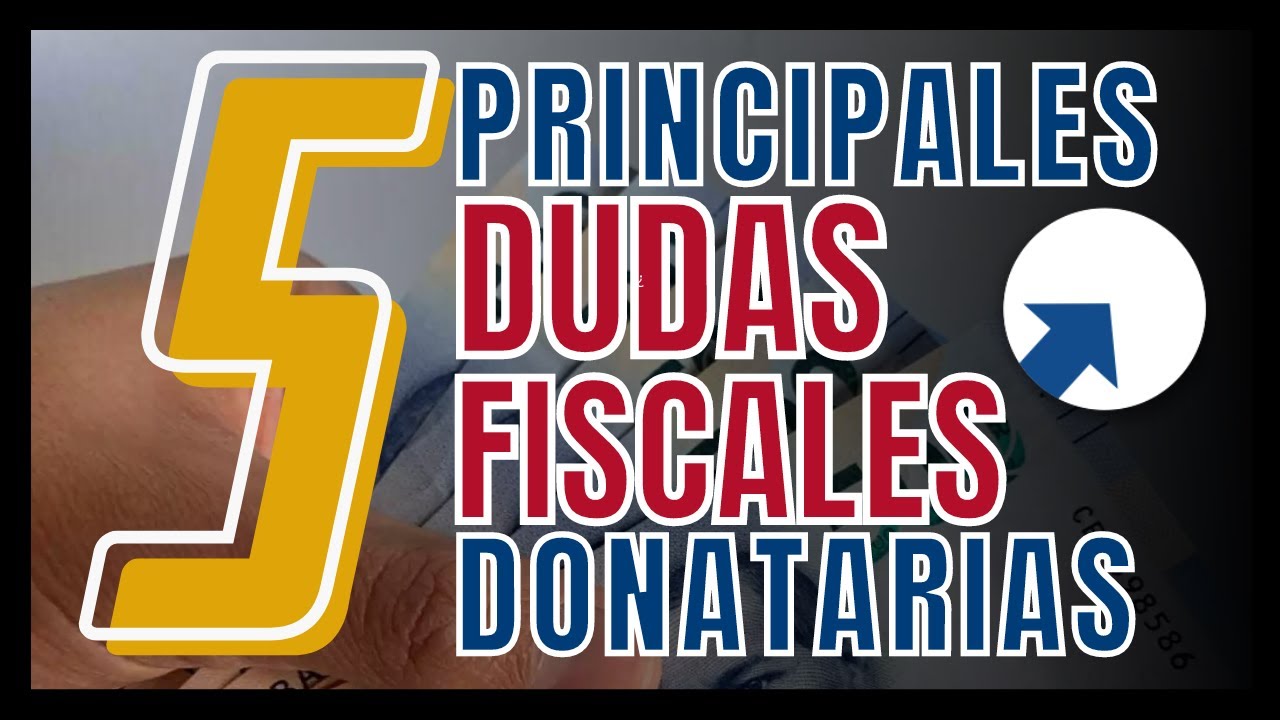 📢 5 Principales Dudas Fiscales para Donatarias Autorizadas