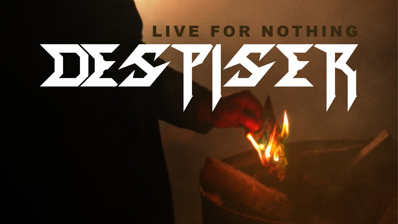 Despiser - Live For Nothing