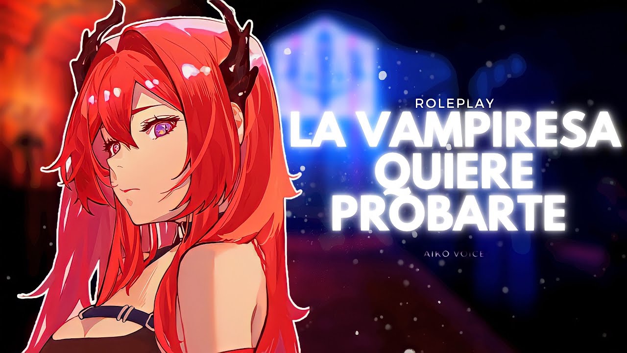 ASMR Vampiresa Te Quiere Para Ella😈❤ -ROLEPLAY ESPAÑOL