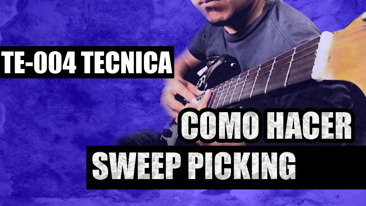 TE-004 BARRIDO SWEEP PICKING Parte 1 de 2