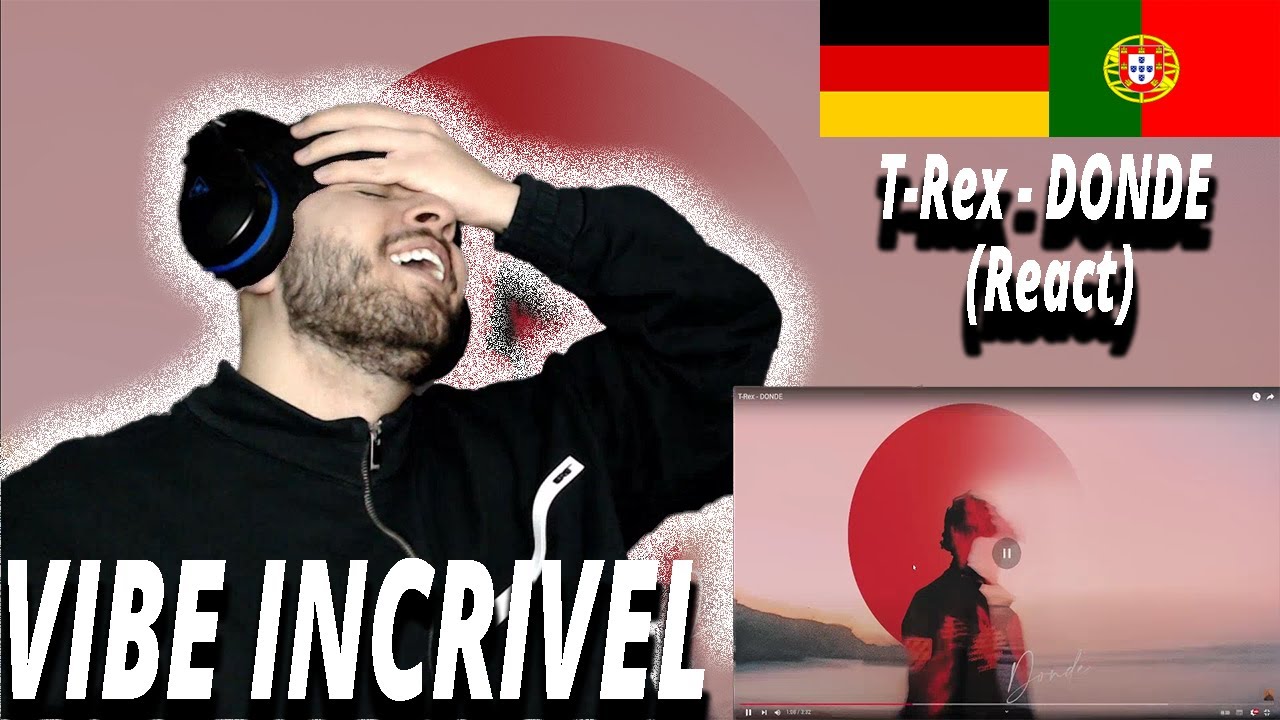 T-Rex - DONDE (React) I Filho de Emigrantes reage a  Rap PT T.2E.32