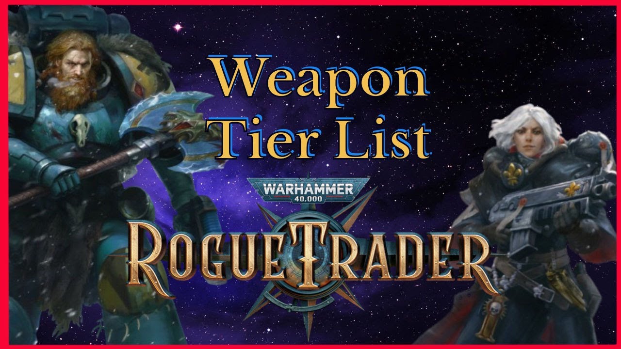 WH40k Rogue Trader Weapon Tier List - Pre Lex Imperialis update