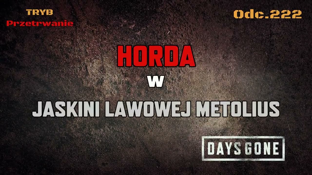 HORDA w JASKINI LAWOWEJ METOLIUS • Days Gone na 100% | Odc. 222