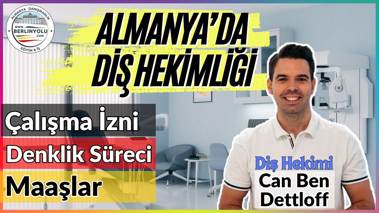 Diş Hekimi Can Ben Dettloff l Almanya'da Mesleğimi Keyifle Yapıyorum l Berlinyolu Danışmanlık