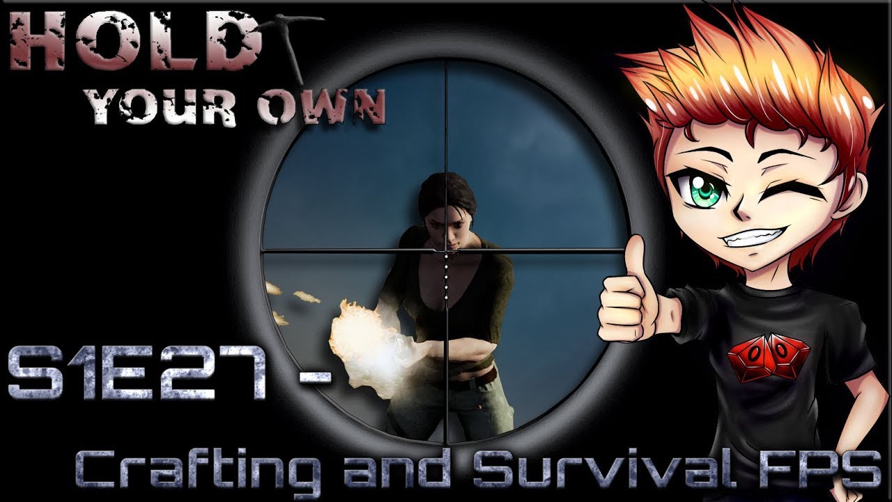 Hold your own S1 E27 - Crafting and Survival FPS