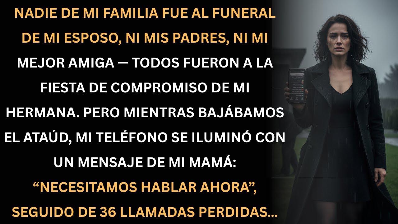 Mi familia ignoró el funeral de mi esposo… y mi mamá me escribió 36 llamadas perdidas.