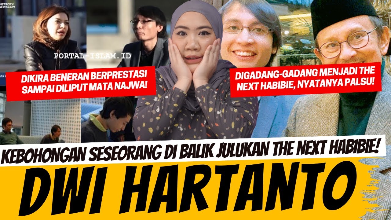 KISAH DWI HARTANTO - KEBOHONGAN DI BALIK JULUKAN THE NEXT HABIBIE!