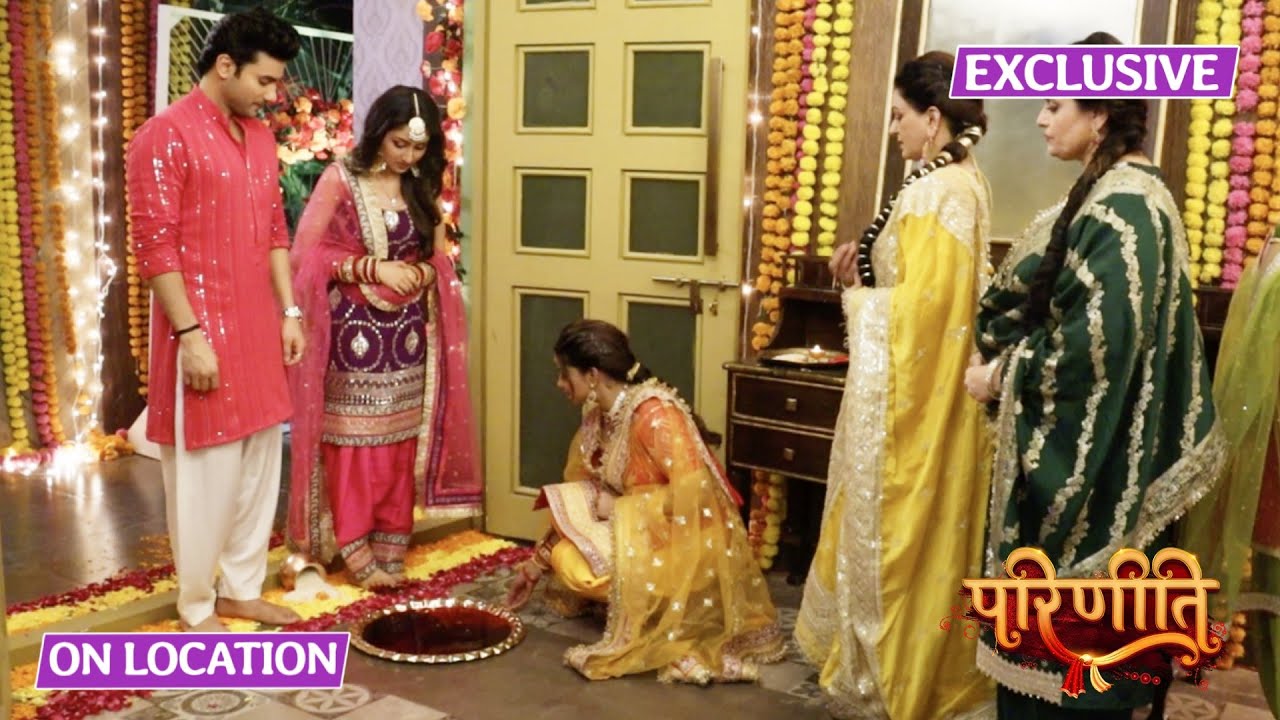 Parineetii | On Location | Neeti Ne Kiya Pari Ka Griha Pravesh, Bajwa Pariwar Me Entry