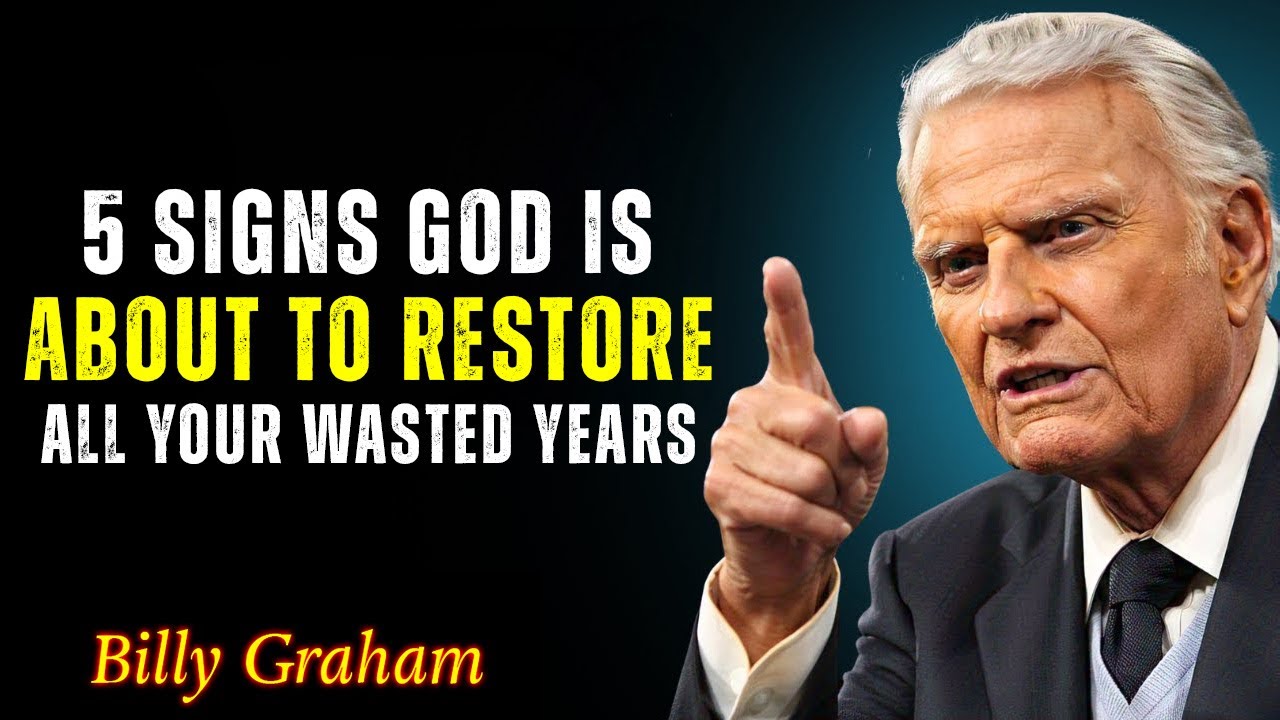 When God Restores You, These 5 Signs Will Appear - Billy Graham