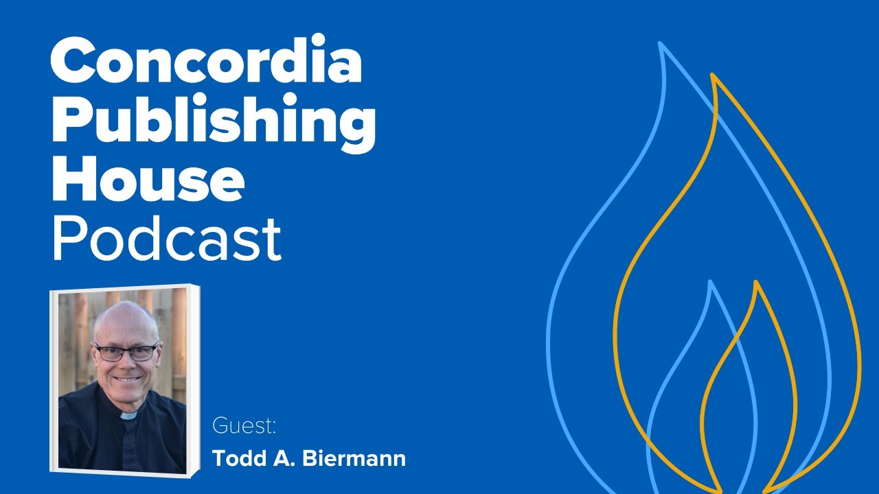 Everyday Word | CPH Podcast with Todd A. Biermann