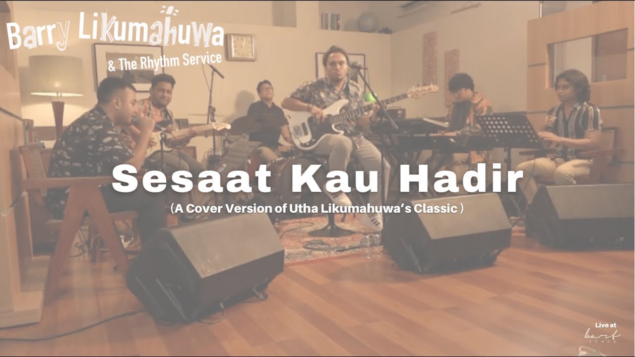 Sesaat Kau Hadir (Utha Likumahuwa Cover) - Barry L & The Rhythm Service - BART Space SESSION
