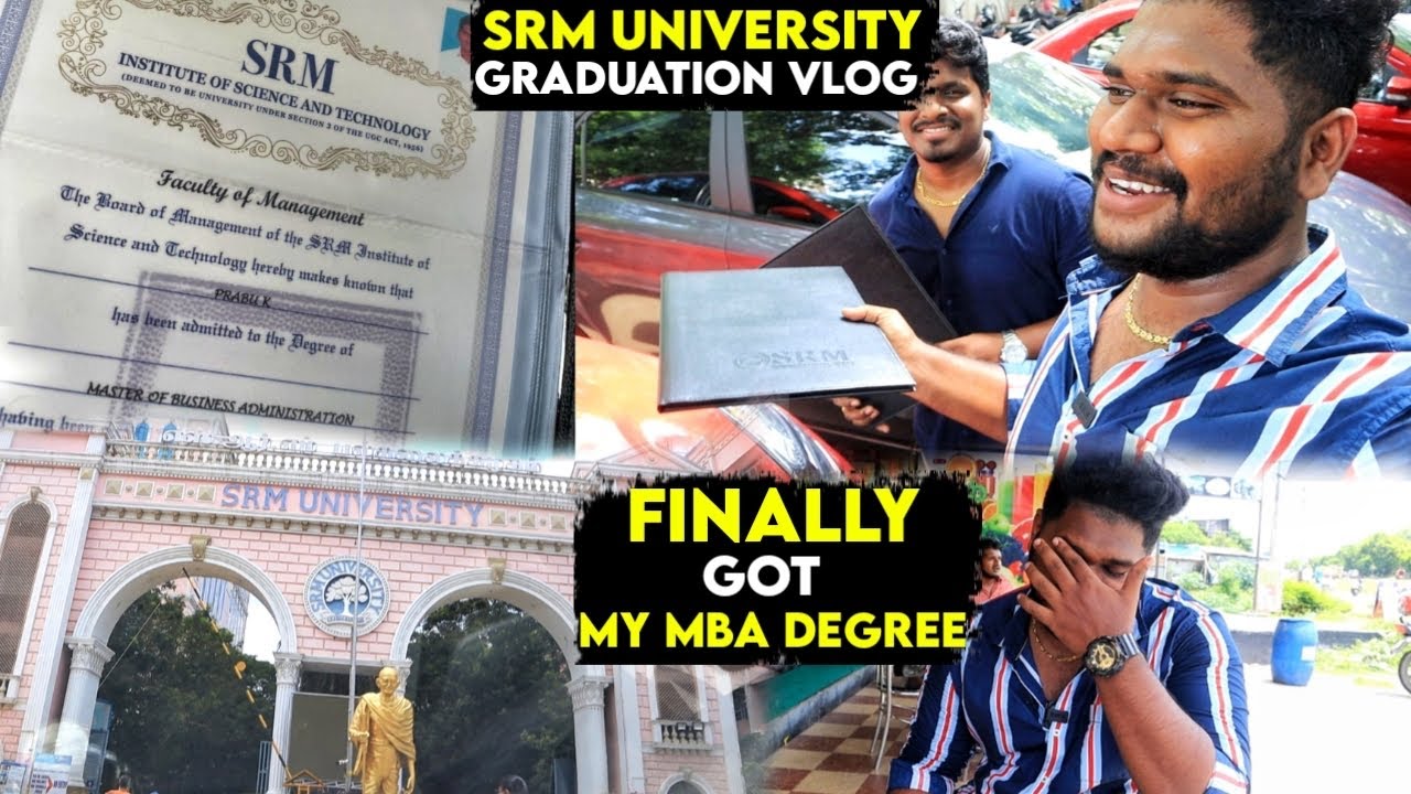FINALLY GOT MY MBA DEGREE 🔥 - SRM UNIVERSITY