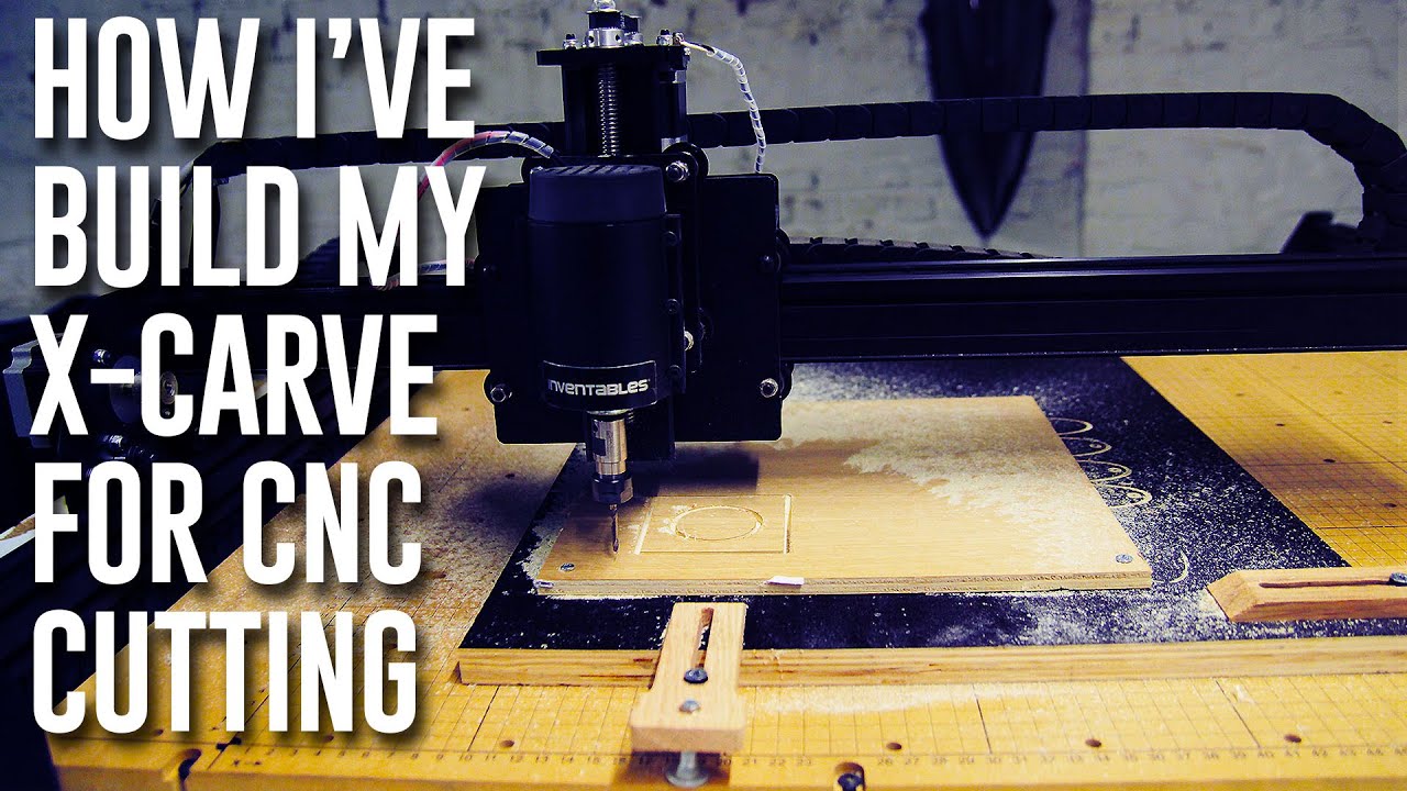 How I've Build My X-Carve From Inventables