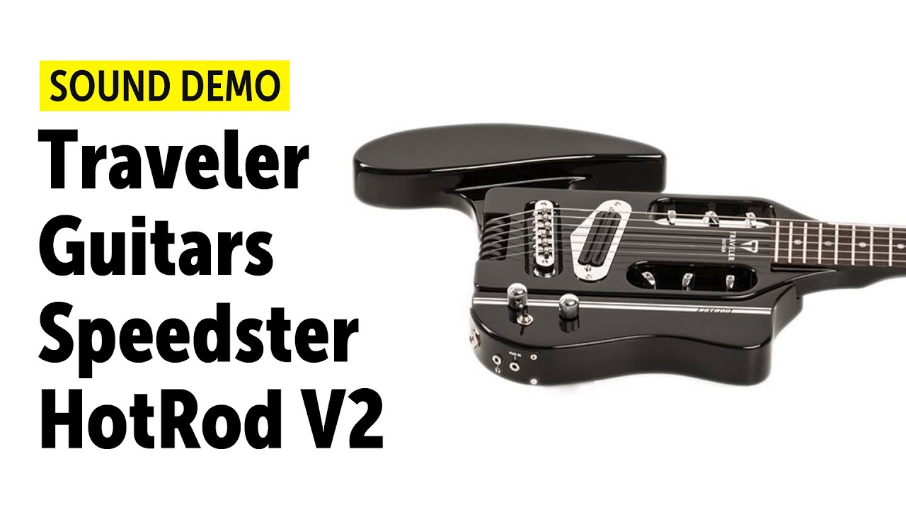 Traveler Guitars Speedster HotRod V2 - Sound Demo (no talking)