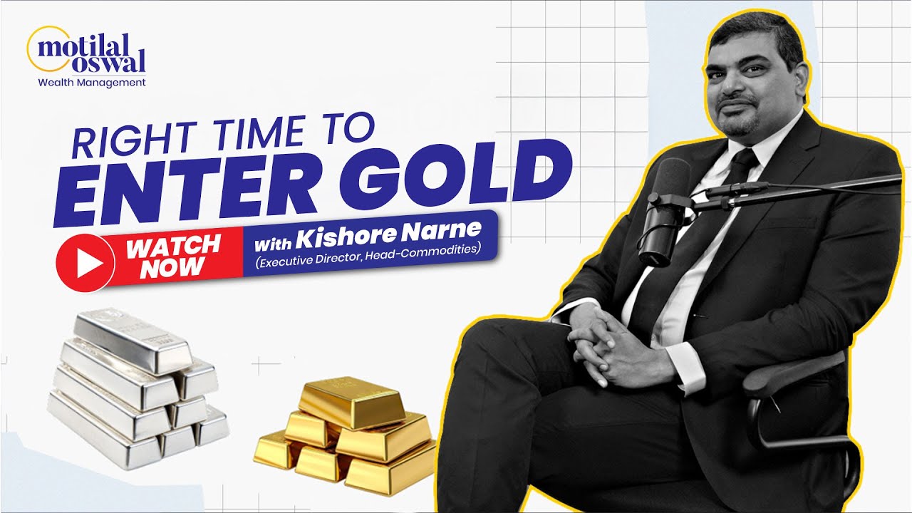 Is Now the Right Time to Buy Gold? 🚨 Expert Take by Kishore Narne | Motilal Oswal