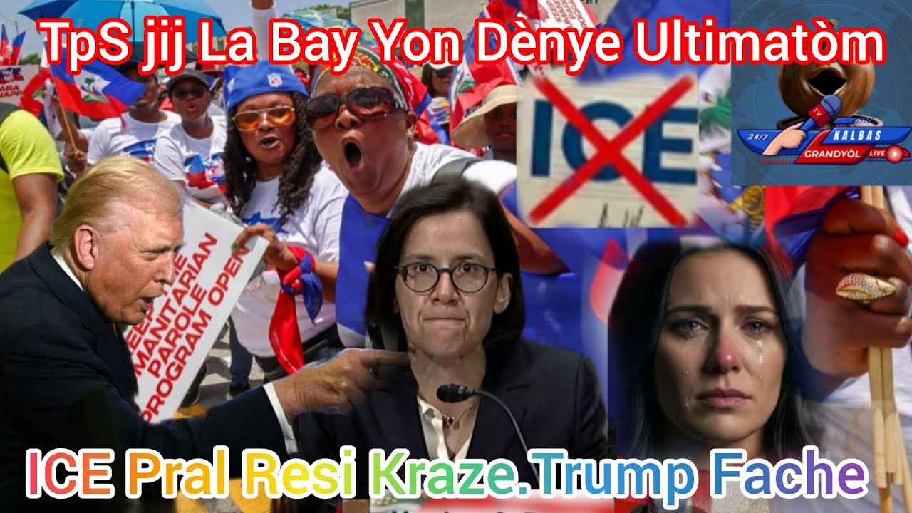 TPS Jij La Bay yon Dènye Ultimatòm.ICE Pral Kraze.KristieNoem Tonbe Nan Cho ak lajustis.kongrè Frape