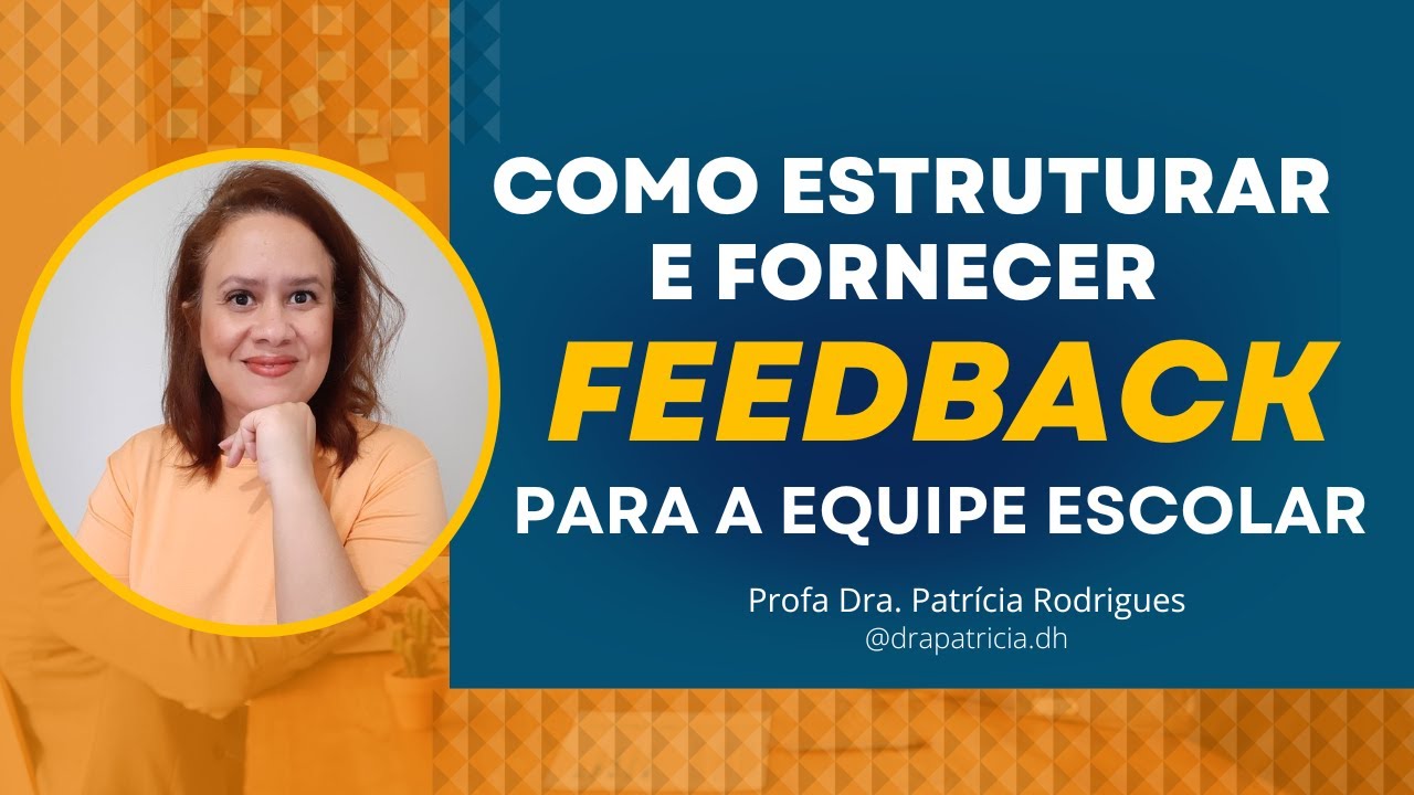 ➡️Como estruturar e fornecer feedback para a equipe escolar? | GESTÃO ESCOLAR - Profa Patrícia