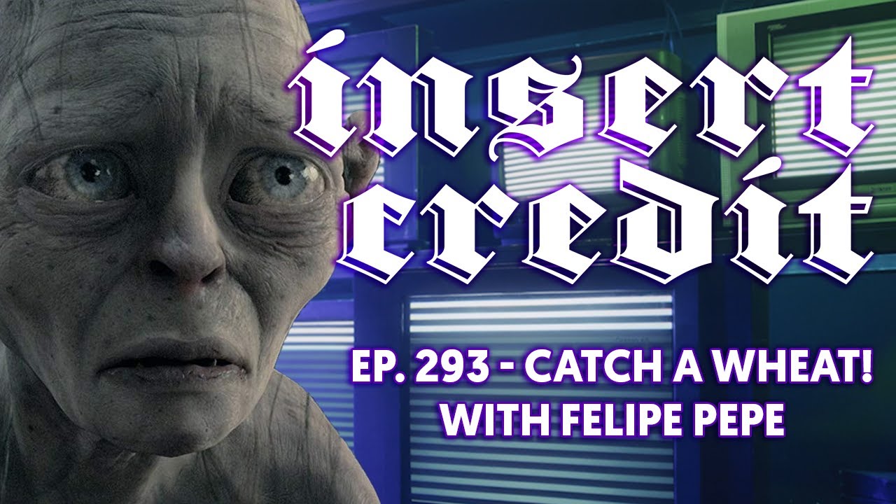 Insert Credit Show 293 - Catch a Wheat! with Felipe Pepe