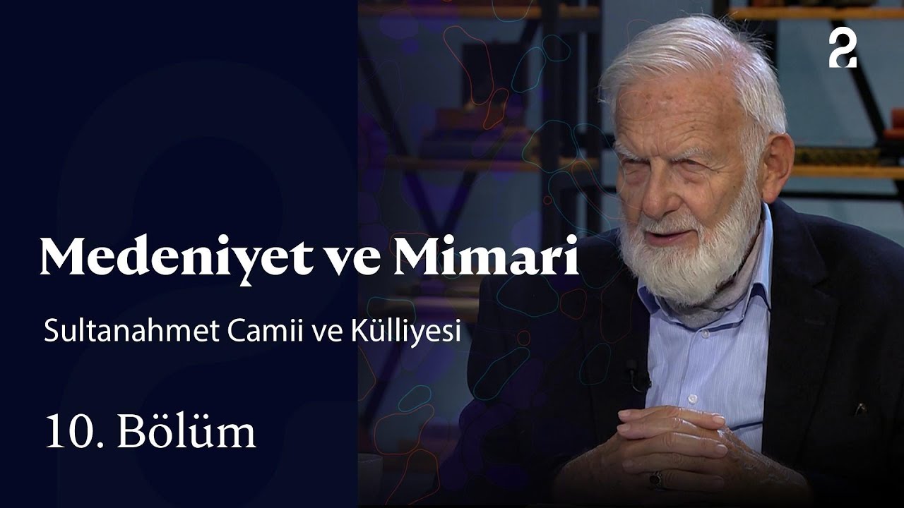 Sultanahmet Camii ve Külliyesi | Medeniyet ve Mimari | 10. Bölüm