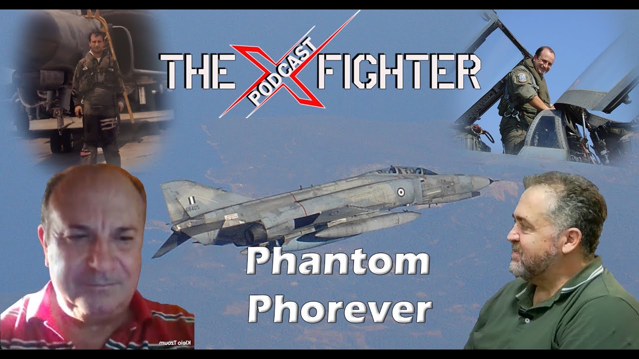 The X Fighter Podcast - Με τον Δημήτρη Τζουμερκιώτη  - Πετώντας το F-4Ε Phantom
